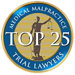 Top 25 Medical Malpractice Trial Lawyers