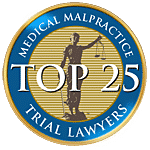 Top 25 Medical Malpractice Trial Lawyers